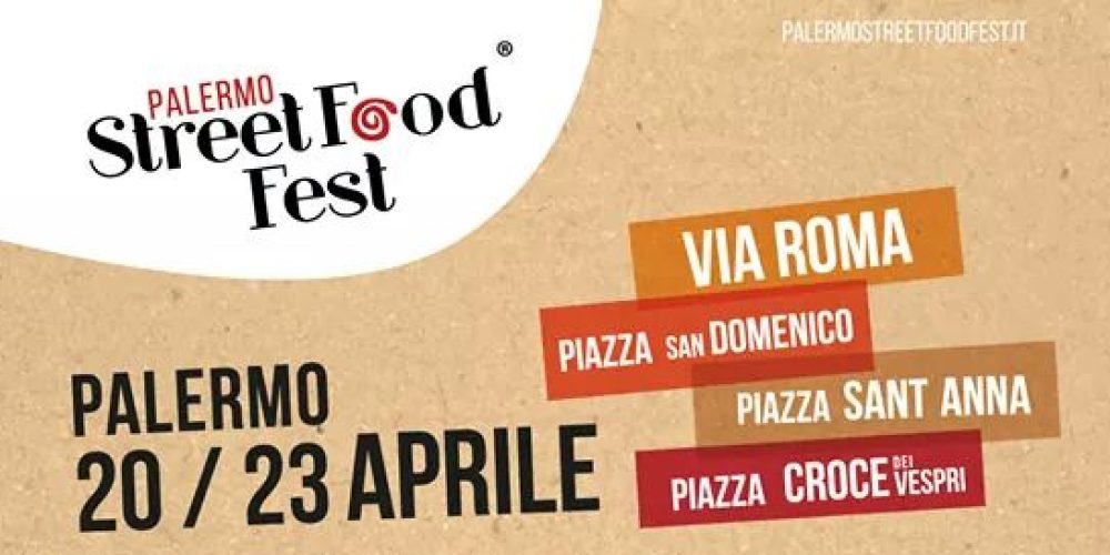 Palermo capitale dello Street Food Fest: dal 20 al 23 aprile torna il meglio del cibo di strada dall’Italia e dal mondo.