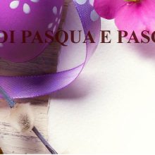 Pranzo di Pasqua e Pasquetta: I menù