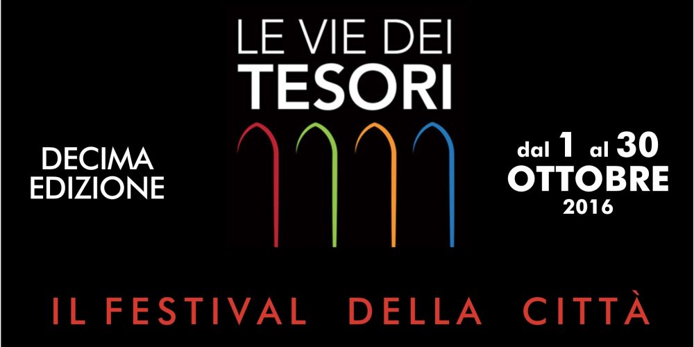 Le vie dei tesori &#8211; Ottobre 2016